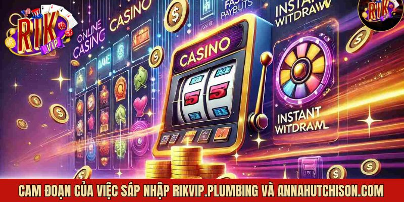 Cam đoan khi sáp nhập Rikvip.Plumbing và AnnaHutchison.com