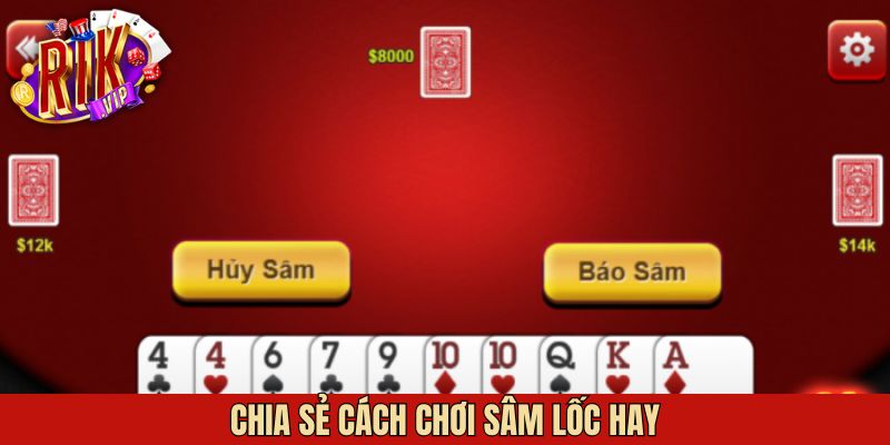 Những chiến thuật sâm lốc hay nhất hội viên nên áp dụng