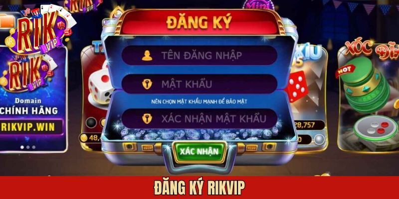 Đăng Ký Rikvip - Tạo Lập Tài Khoản Hội Viên Chỉ Với 1 Phút