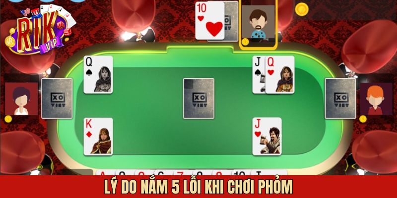 Ưu điểm khi nắm rõ 5 lỗi khi chơi Phỏm