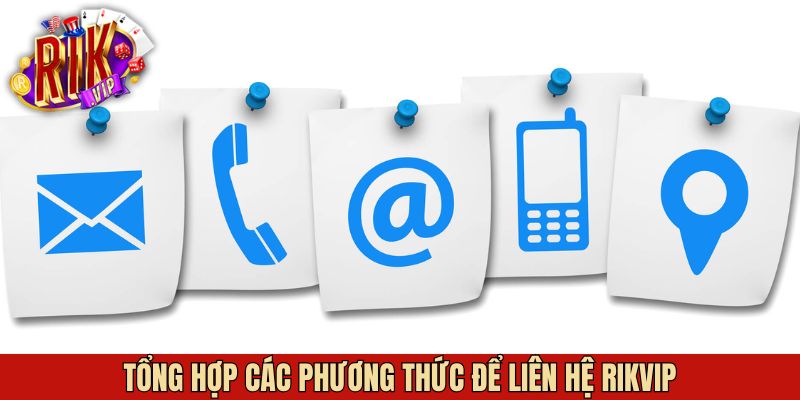 Các phương thức liên lạc Rikvip hiệu quả