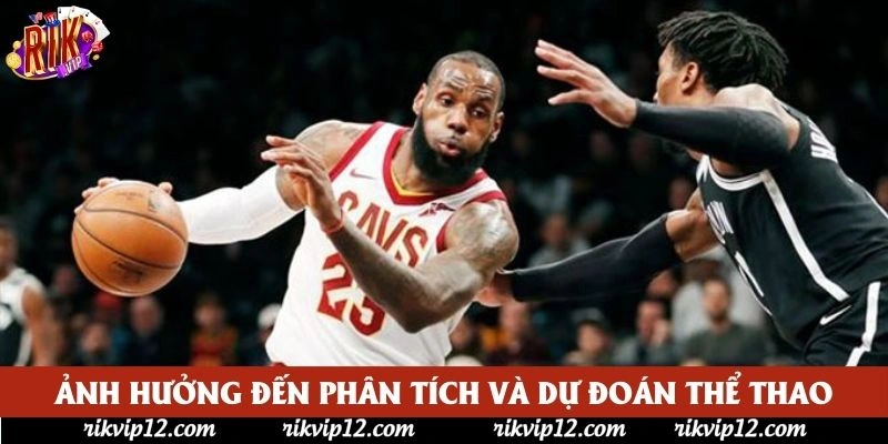 Ảnh hưởng đến phân tích và dự đoán thể thao