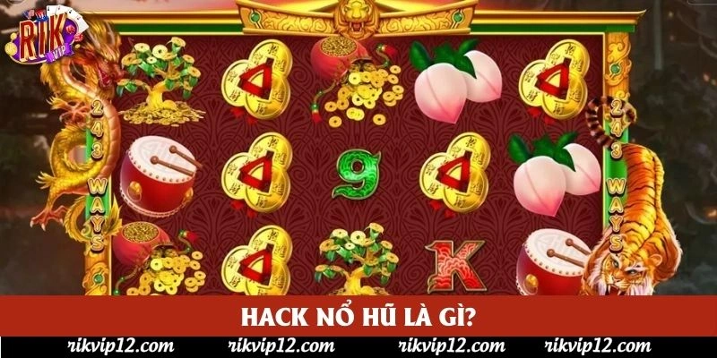 Hack nổ hũ là gì? Hack nổ hũ là gì?