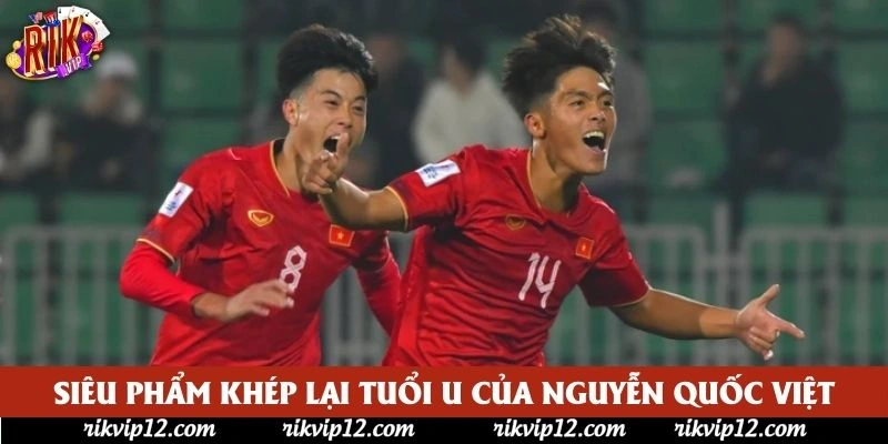 Siêu phẩm khép lại tuổi U của Nguyễn Quốc Việt Siêu phẩm khép lại tuổi U của Nguyễn Quốc Việt