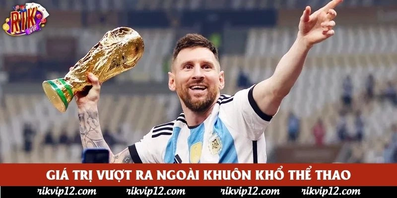 Giá trị vượt ra ngoài khuôn khổ thể thao Giá trị vượt ra ngoài khuôn khổ thể thao